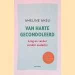 Van harte gecondoleerd: jong en verder zonder ouder(s) : het boek over rouw zonder zwart randje
Ameline Ansu
€ 10,00 Van harte gecondoleerd: jong en verder zonder ouder(s) : het boek over rouw zonder zwart randje
Ameline Ansu
€ 10,00