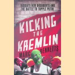 Kicking the Kremlin: Russia's New Dissidents and the Battle to Topple Putin
Marc Bennetts
€ 6,00 Kicking the Kremlin: Russia's New Dissidents and the Battle to Topple Putin
Marc Bennetts
€ 6,00