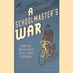 A Schoolmaster's War: Harry Rée, British Agent in the French Resistance
Jonathan Rée
€ 10,00 A Schoolmaster's War: Harry Rée, British Agent in the French Resistance
Jonathan Rée
€ 10,00