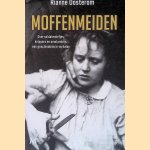 Moffenmeiden: Over soldatenliefjes, knippers en omstanders: een geschiedenis in verhalen.
Rianne Oosterom
€ 12,50 Moffenmeiden: Over soldatenliefjes, knippers en omstanders: een geschiedenis in verhalen.
Rianne Oosterom
€ 12,50