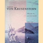 Atlas van een reis om de wereld 1803-1806. De eerste Russische reis om de wereld. Onder bevel; van kapitein von Krusenstern voeren de schepen Nadesha en Nebva naar de Pacific
Kapitein von Krusenstern
€ 10,00 Atlas van een reis om de wereld 1803-1806. De eerste Russische reis om de wereld. Onder bevel; van kapitein von Krusenstern voeren de schepen Nadesha en Nebva naar de Pacific
Kapitein von Krusenstern
€ 10,00