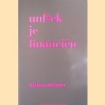 Unf*ck je financiën
Melissa Browne
€ 10,00 Unf*ck je financiën
Melissa Browne
€ 10,00