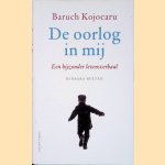 De oorlog in mij
Baruch Kojocaru e.a.
€ 6,00 De oorlog in mij
Baruch Kojocaru e.a.
€ 6,00