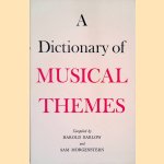 A Dictionary of Musical Themes
Harold Barlow e.a.
€ 20,00 A Dictionary of Musical Themes
Harold Barlow e.a.
€ 20,00
