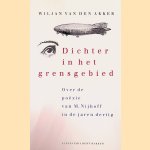 Dichter in het grensgebied: over de poëzie van M. Nijhoff in de jaren dertig
W. J. van den Akker
€ 6,00 Dichter in het grensgebied: over de poëzie van M. Nijhoff in de jaren dertig
W. J. van den Akker
€ 6,00