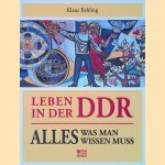 Leben in der DDR: Alles, was man wissen muss
Klaus Behling
€ 15,00 Leben in der DDR: Alles, was man wissen muss
Klaus Behling
€ 15,00