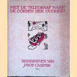 Met 'de Telegraaf' naar de oorden der oudheid: reisbrieven van Prof. R. Casimir.
R. Casimir
€ 15,00 Met 'de Telegraaf' naar de oorden der oudheid: reisbrieven van Prof. R. Casimir.
R. Casimir
€ 15,00