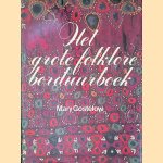 Het grote folklore borduurboek
Mary Gostelow
€ 12,50 Het grote folklore borduurboek
Mary Gostelow
€ 12,50