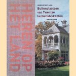 Heren op het land: Buitenplaatsen van Twentse Textielfabrikanten
Mascha van Damme
€ 45,00 Heren op het land: Buitenplaatsen van Twentse Textielfabrikanten
Mascha van Damme
€ 45,00