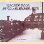 Sporen door de Haarlemmermeer: de geschiedenis van de Haarlemmermeerspoorlijnen
G. A. Russer
€ 10,00 Sporen door de Haarlemmermeer: de geschiedenis van de Haarlemmermeerspoorlijnen
G. A. Russer
€ 10,00