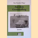Aus dem Grenzeralltag: Episoden
Kurt Frotscher
€ 10,00 Aus dem Grenzeralltag: Episoden
Kurt Frotscher
€ 10,00