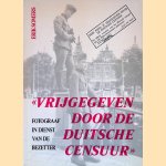 "Vrijgegeven door de Duitsche censuur": fotograaf in dienst van de bezetter
Erik Somers
€ 10,00 "Vrijgegeven door de Duitsche censuur": fotograaf in dienst van de bezetter
Erik Somers
€ 10,00