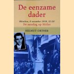 De eenzame dader: De aanslag op Hitler van 8 november 1939
Helmut Ortner
€ 5,00 De eenzame dader: De aanslag op Hitler van 8 november 1939
Helmut Ortner
€ 5,00