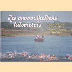 Zes onvoorspelbare kilometers: geschiedenis van de zwemwedstrijd Beusichem-Culemborg 1949-2010
Bram van Schaik
€ 6,00 Zes onvoorspelbare kilometers: geschiedenis van de zwemwedstrijd Beusichem-Culemborg 1949-2010
Bram van Schaik
€ 6,00