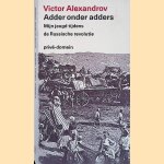 Adder onder adders: mijn jeugd tijdens de Russische revolutie
Victor Alexandrov
€ 8,00 Adder onder adders: mijn jeugd tijdens de Russische revolutie
Victor Alexandrov
€ 8,00