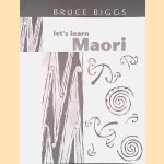 Let's Learn Maori: A Guide to the Study of the Maori Language
Bruce Biggs
€ 15,00 Let's Learn Maori: A Guide to the Study of the Maori Language
Bruce Biggs
€ 15,00
