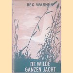 De wilde ganzen jacht
Rex Warner
€ 15,00 De wilde ganzen jacht
Rex Warner
€ 15,00