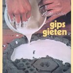 Gipsgieten
David Cowley
€ 8,00 Gipsgieten
David Cowley
€ 8,00
