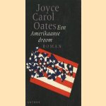 Een Amerikaanse droom door Joyce Carol Oates