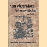 Van vissersdorp tot wereldstad, de economische en topografische ontwikkeling van Amsterdam
A.E. d' Ailly
€ 6,00