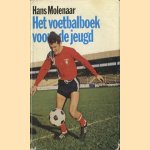 Het voetbalboek voor de jeugd door Hans Molenaar