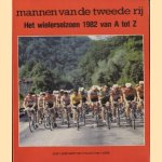 Mannen van de tweede rij, het wielerseizoen 1982 van A tot Z door Eddy Soetaert e.a.