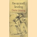 Pas op jezelf, lieveling door Doris Lessing