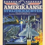 De Amerikaanse strijdkrachten (een encyclopedie van Amerika's militaire uitrusting en strategie) door Ray Bonds