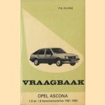 Vraagbaak Opel Ascona 1.3 en 1.6 benzinemodellen 1981-1983 door P.H. Olving