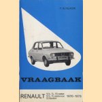 Vraagbaak Renault 12 L, TL, TS sedan, 12 L, TL stationcar, 12 Gordini 1970-1973 door P. Olyslager