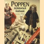 Poppen in historisch kostuum (een nieuwe techniek: poppen die zelf kunnen staan) door Ron Most e.a.