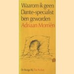 Waarom ik geen Dante-specialist ben geworden door Adriaan Morrien