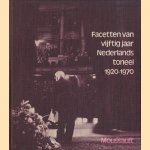 Facetten van vijftig jaar Nederlands toneel 1920-1970 door G.J. de Voogd