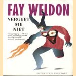 Vergeet me niet door Fay Weldon