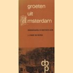 Groeten uit Amsterdam: Prentbriefkaarten uit grootvaders album door L.C. Schade van Westrum