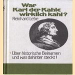 War Karl der Kahle wirklich kahl? Ueber historische Beiname und was dahinter steckt!
Reinhard Lebe
€ 5,00