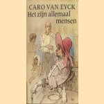 Het zijn allemaal mensen door Caro van Eyck