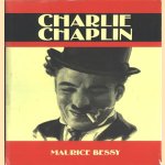 Charlie Chaplin, with 1090 illustrations door Maurice Bessy