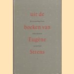 Uit de boeken van Eugene Strens: De verzameling Strens in het Museum van het Boek door H.J.P.C. van - en anderen Buul