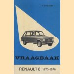 Vraagbaak Renault 6, 1970-1976 door P. Olyslager