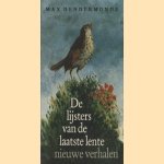 De lijsters van de laatste lente, nieuwe verhalen door Max Dendermonde