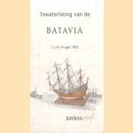 Tewaterlating van de Batavia 3 t/m 14 april 1995 door diverse auteurs