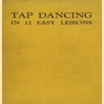 Tap Dancing in 12  easy lessons door Rosalind Wade