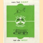 Van het kamp tot de West: 25 jaar voetbal, ASVD (25 juni 1962-25 juni 1987)
Diverse auteurs
€ 15,00