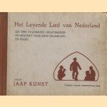 Het Levende Lied van Nederland, uit den volksmond opgeteekend en bewerkt voor zang (blokfluit) en piano door Jaap Kunst