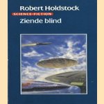 Ziende blind door Robert Holdstock