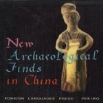 New Archaeological Finds in China door diverse auteurs