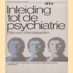 Inleiding tot de psychiatrie door Felix von Mendelssohn