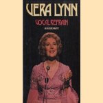 Vocal Refrain an autobiography door Vera Lynn