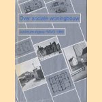 Over sociale woningbouw: Een selectiemvan uitspraken, cijfers, plannen en projecten ter gelegenheid van het 20-jarig bestaan van de Raad voor de Volkshuisvesting door diverse auteurs